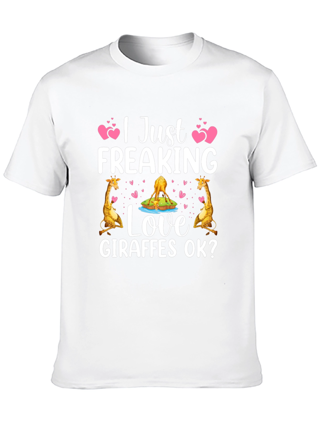 I Just Freaking Love Giraffes OK? T-Shirt