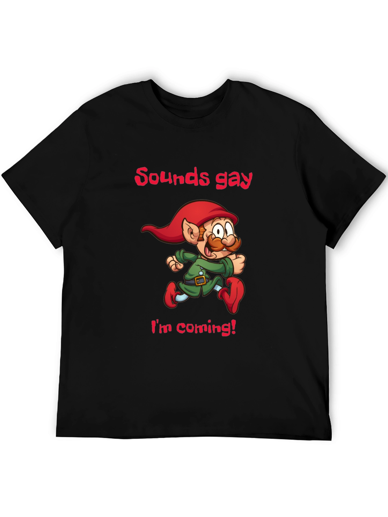 Sounds Gay Im Coming T-Shirt