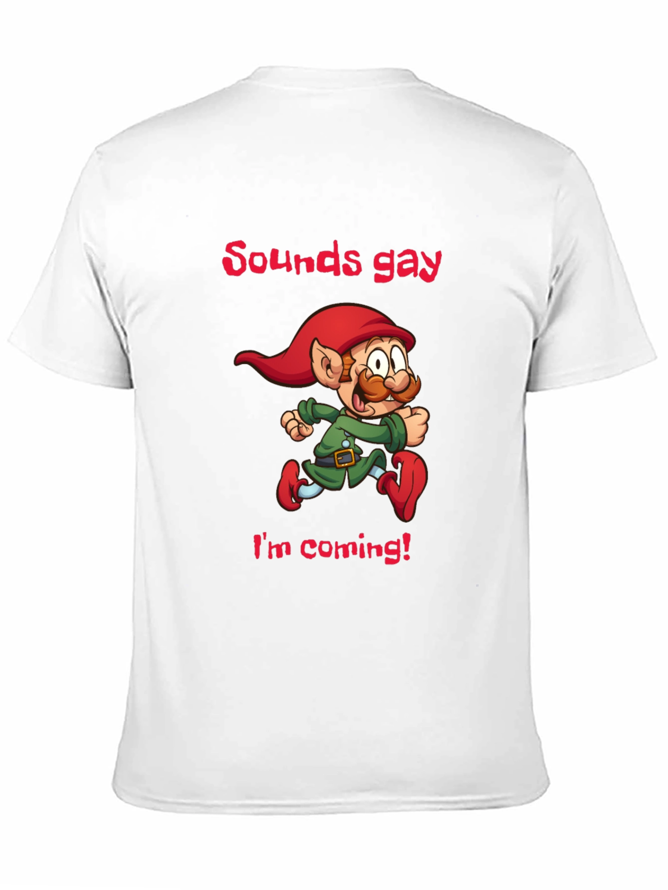 Sounds Gay Im Coming T-Shirt
