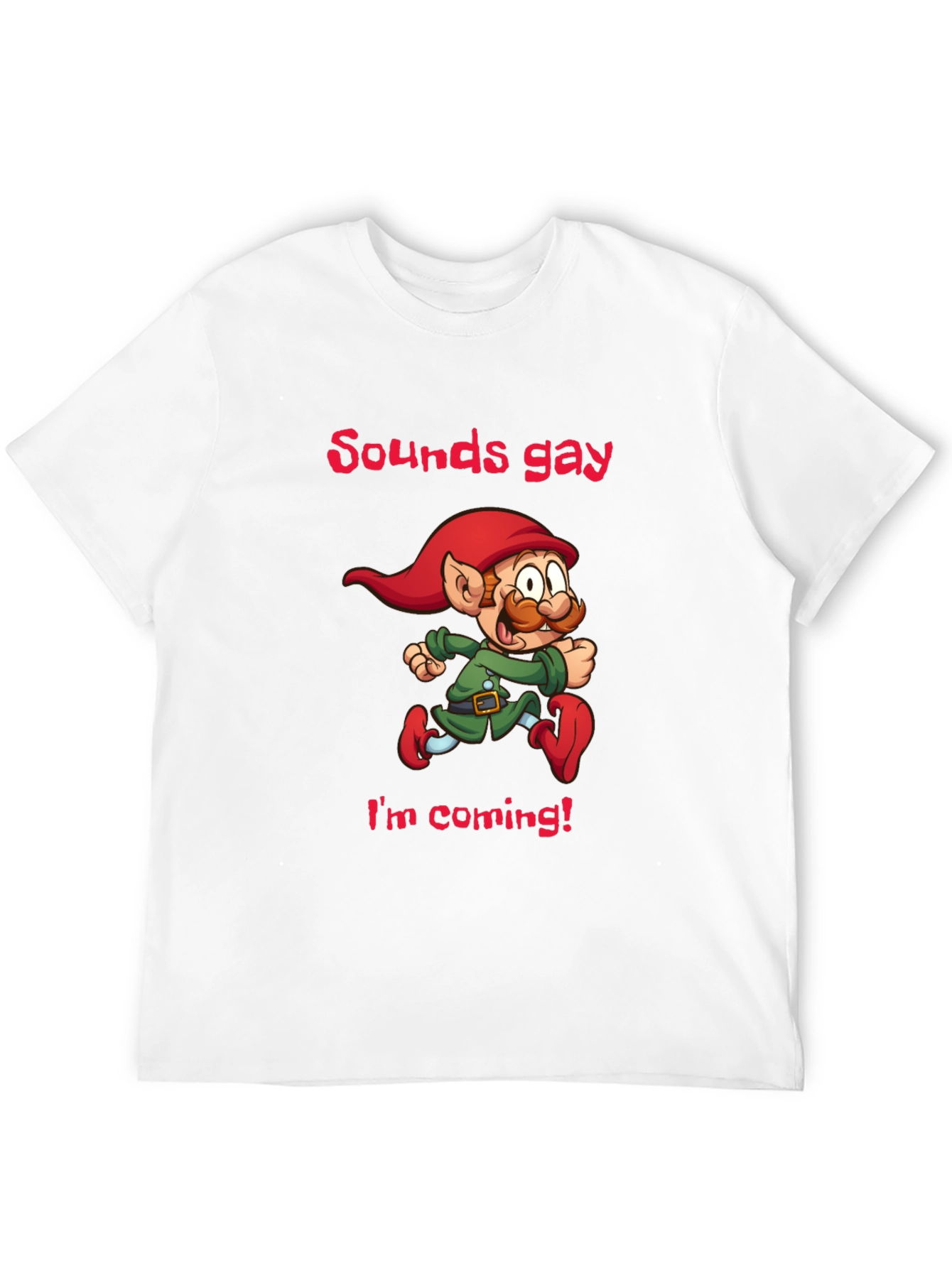 Sounds Gay Im Coming T-Shirt