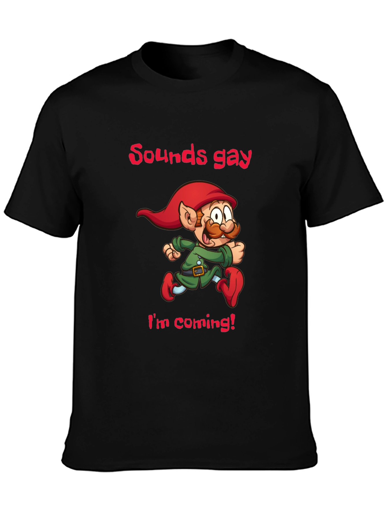 Sounds Gay Im Coming T-Shirt