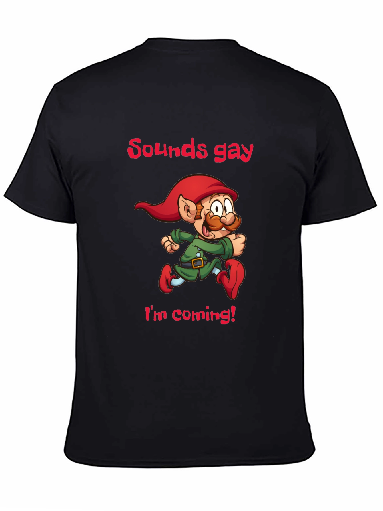 Sounds Gay Im Coming T-Shirt