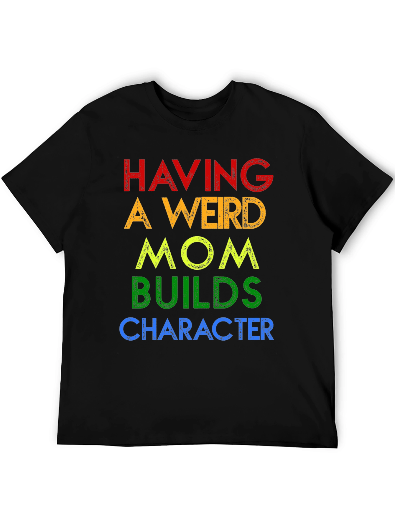 Having A Weird Mom T-Shirt