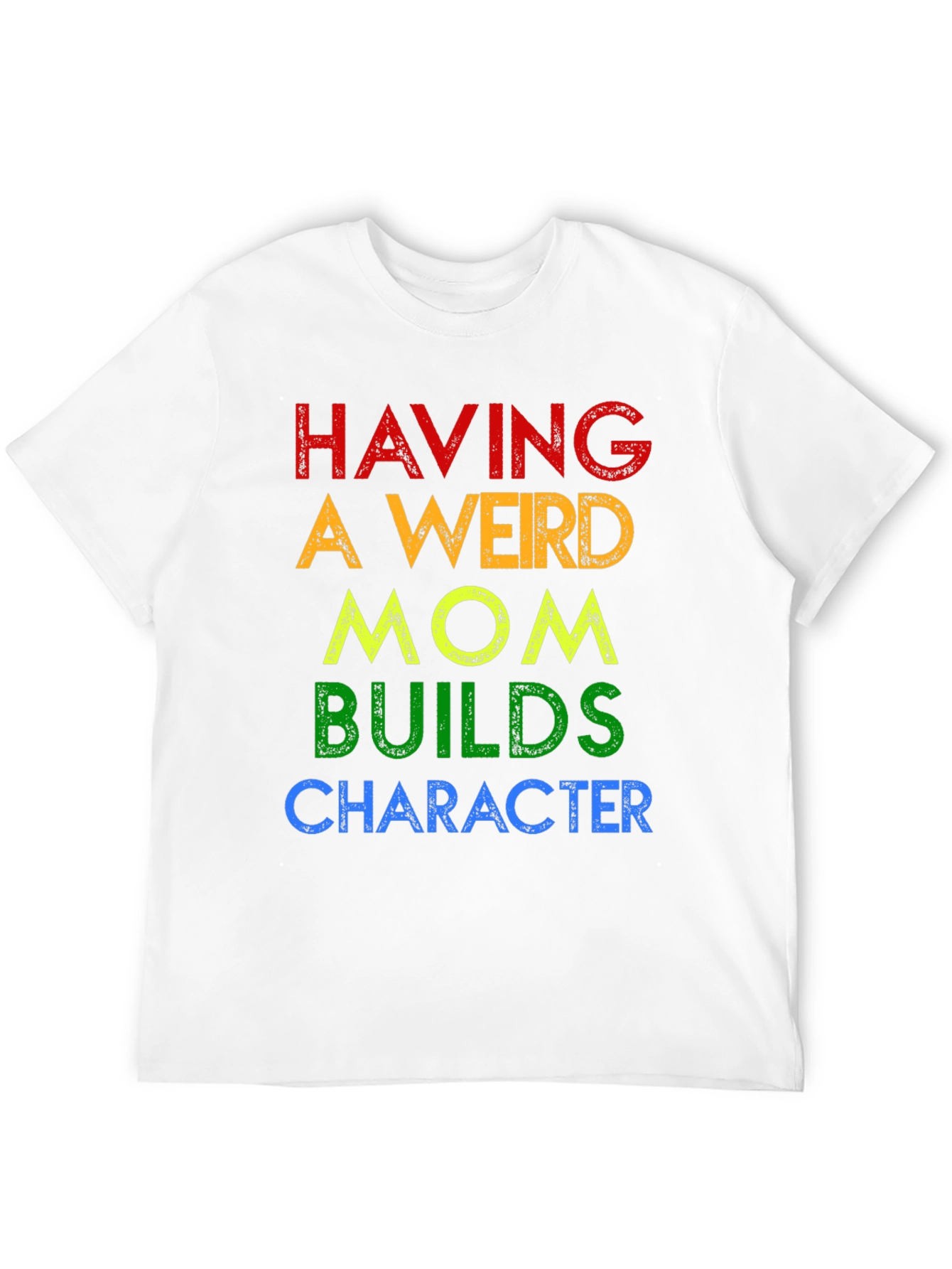 Having A Weird Mom T-Shirt