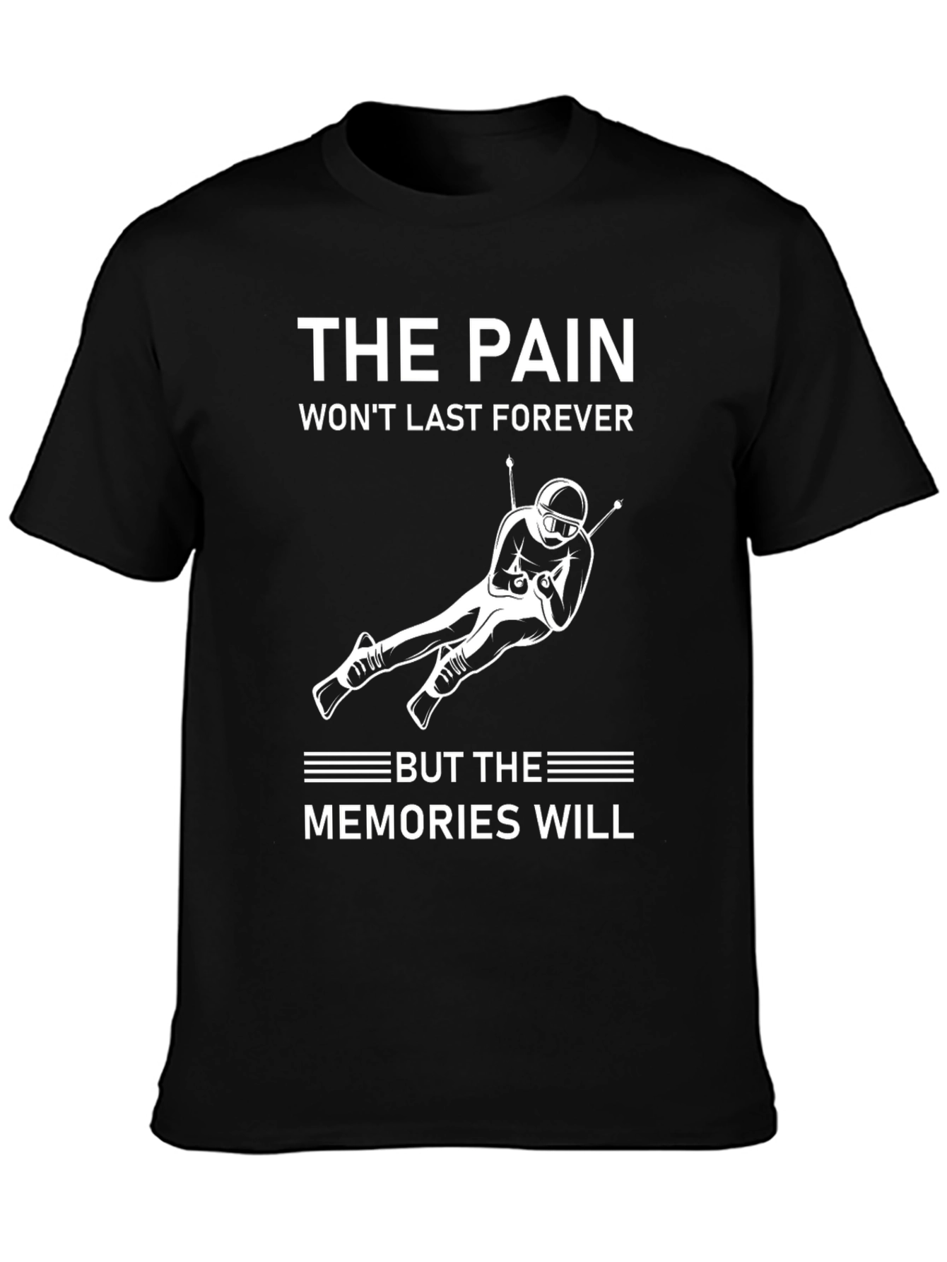 The Pain Wont Last Forever Mens T-Shirt