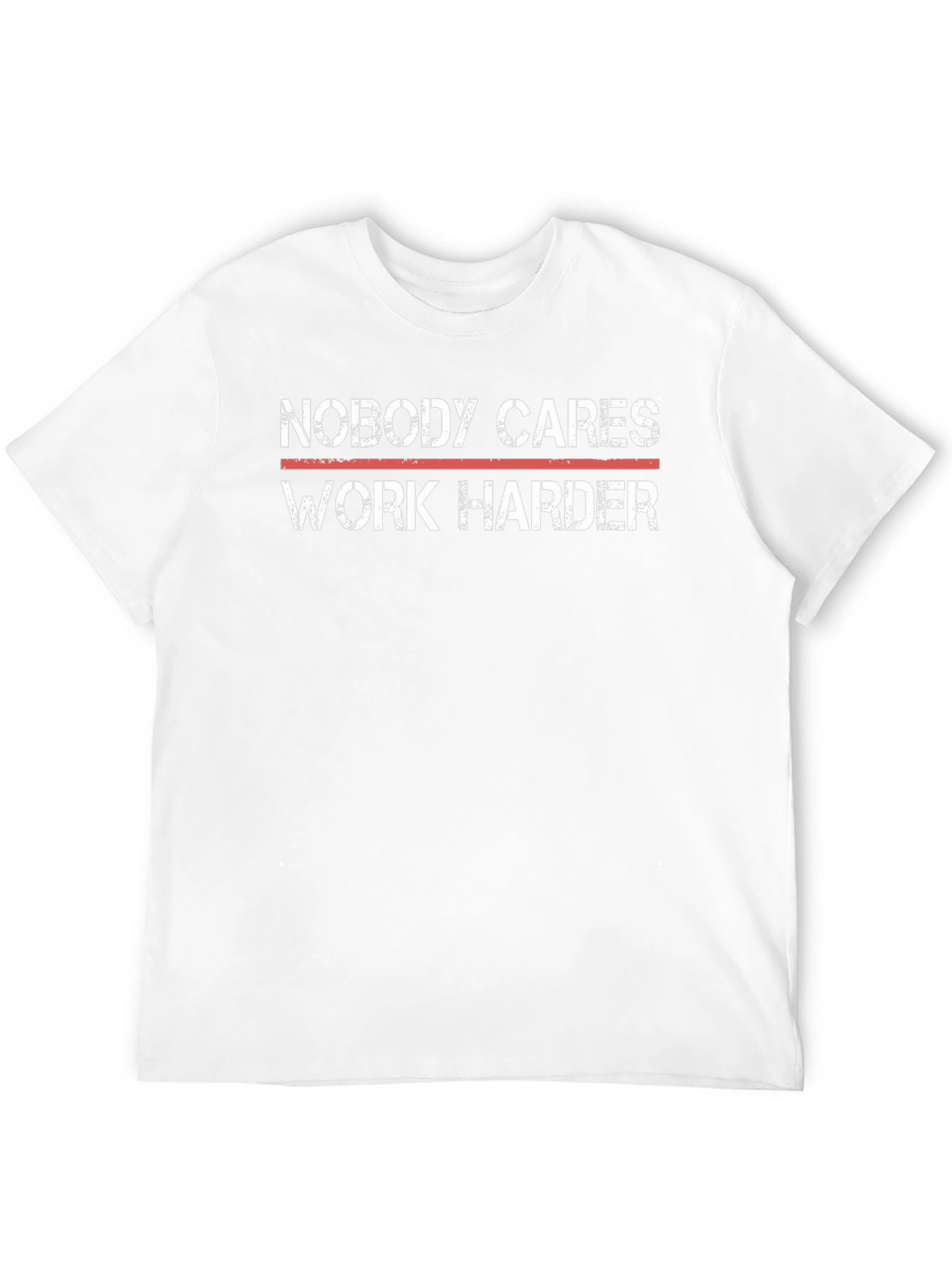 Motivational T-Shirt - Nobody Cares Work Harder