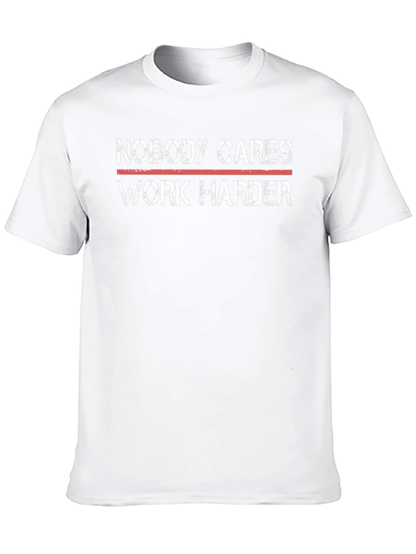 Motivational T-Shirt - Nobody Cares Work Harder