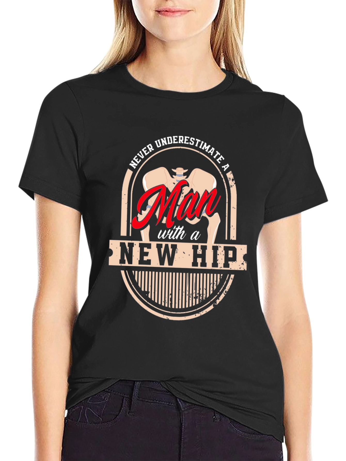 Never Underestimate a Man with a New Hip T-Shirt