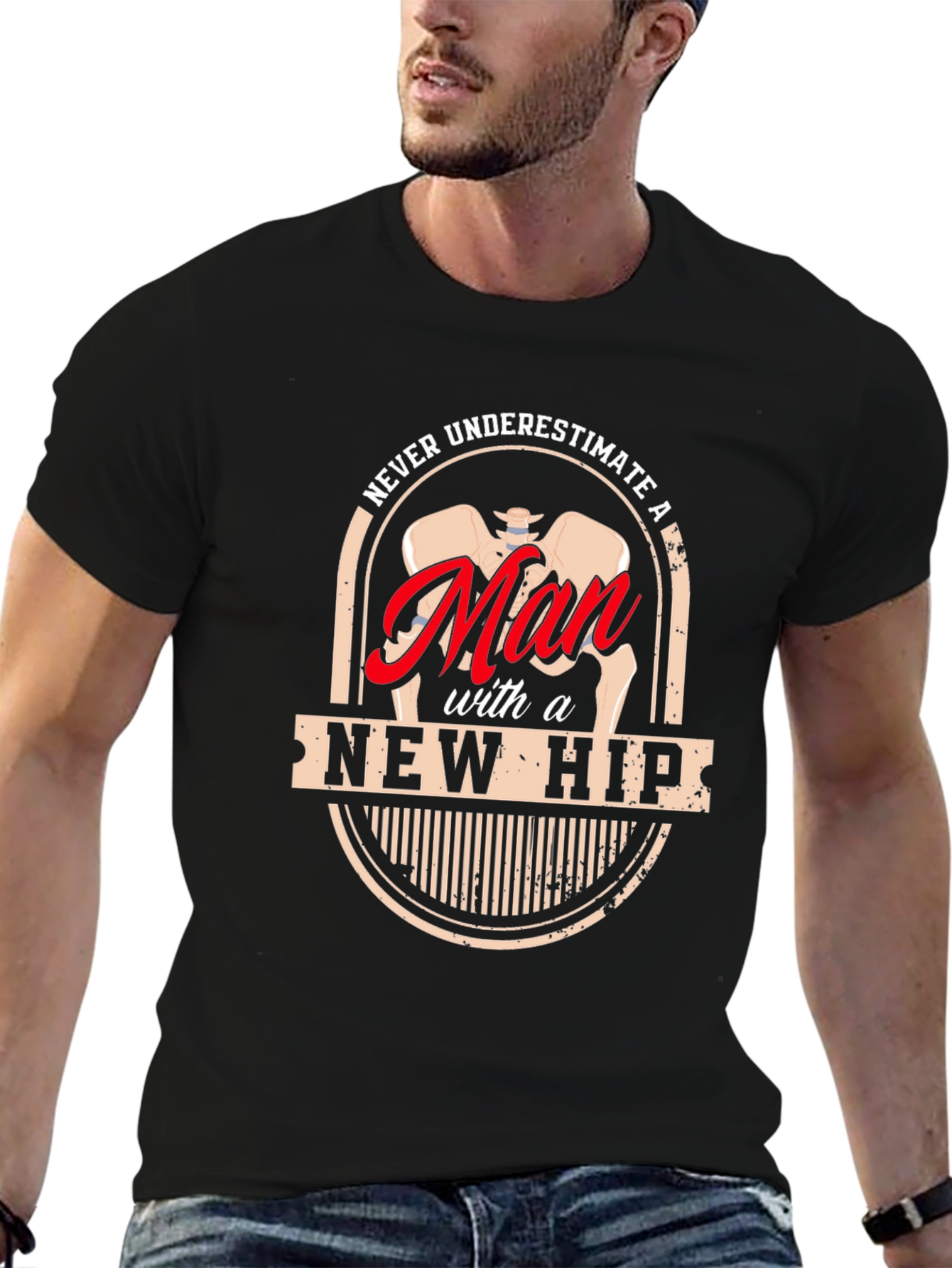 Never Underestimate a Man with a New Hip T-Shirt