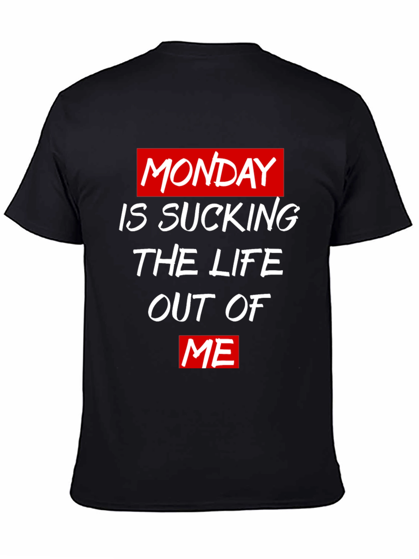 Monday Life Sucking T-Shirt - Black Cotton Tee