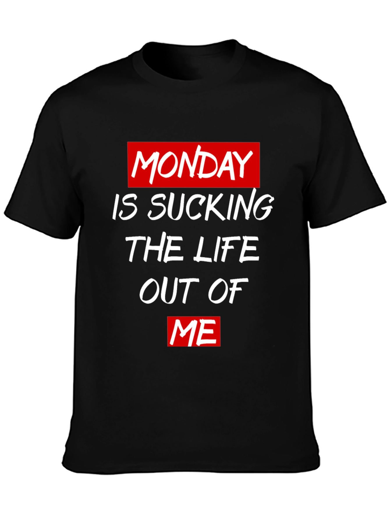 Monday Life Sucking T-Shirt - Black Cotton Tee