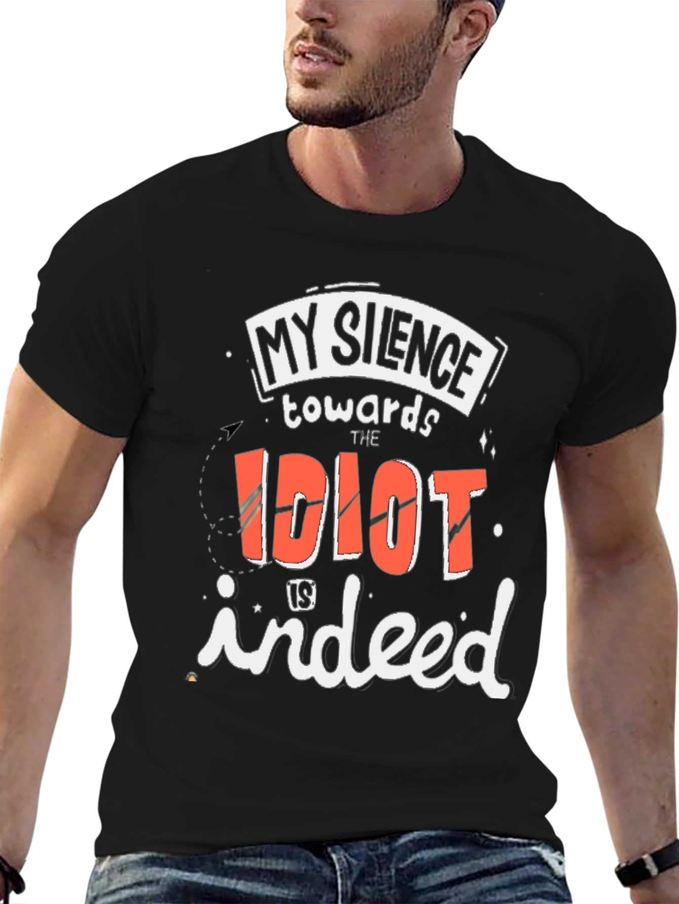 My Silence Towards the Idiot T-Shirt