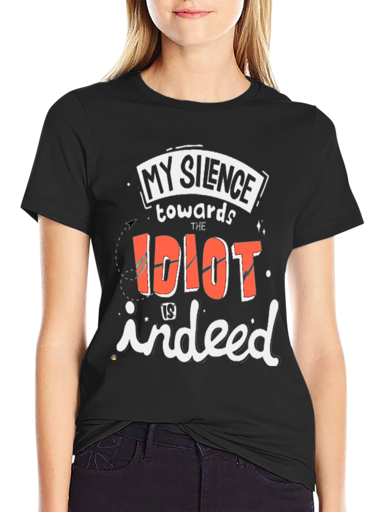 My Silence Towards the Idiot T-Shirt