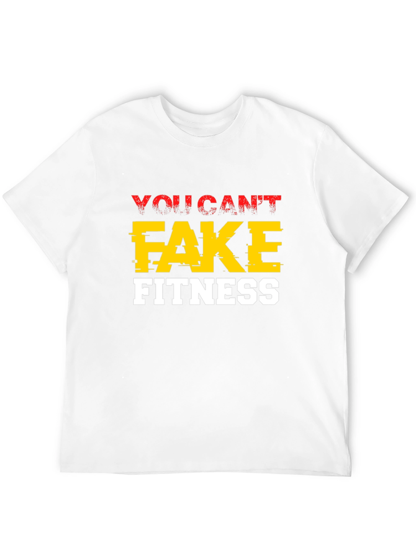 You Cant Fake Fitness Graphic Tee