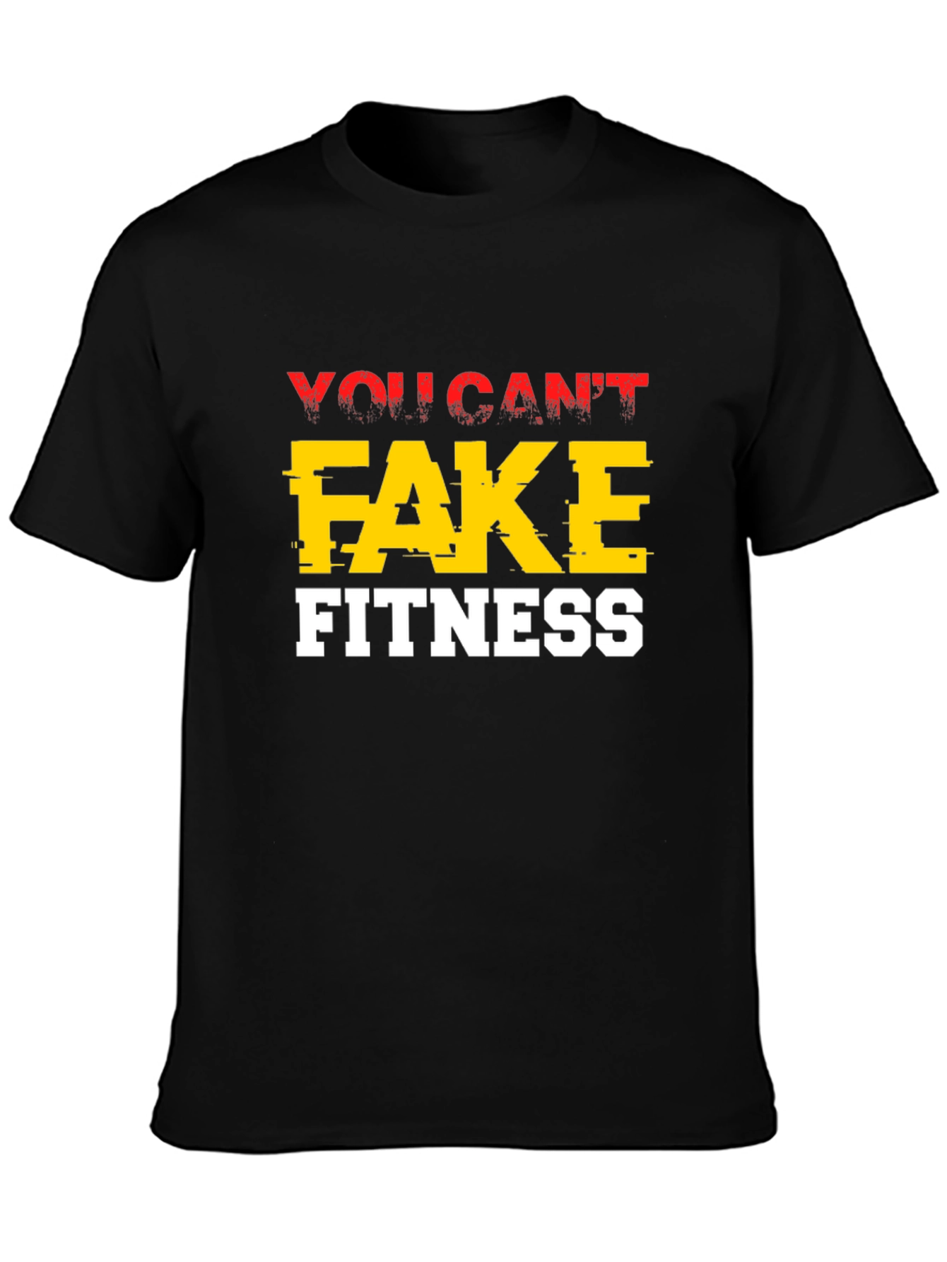 You Cant Fake Fitness Graphic Tee