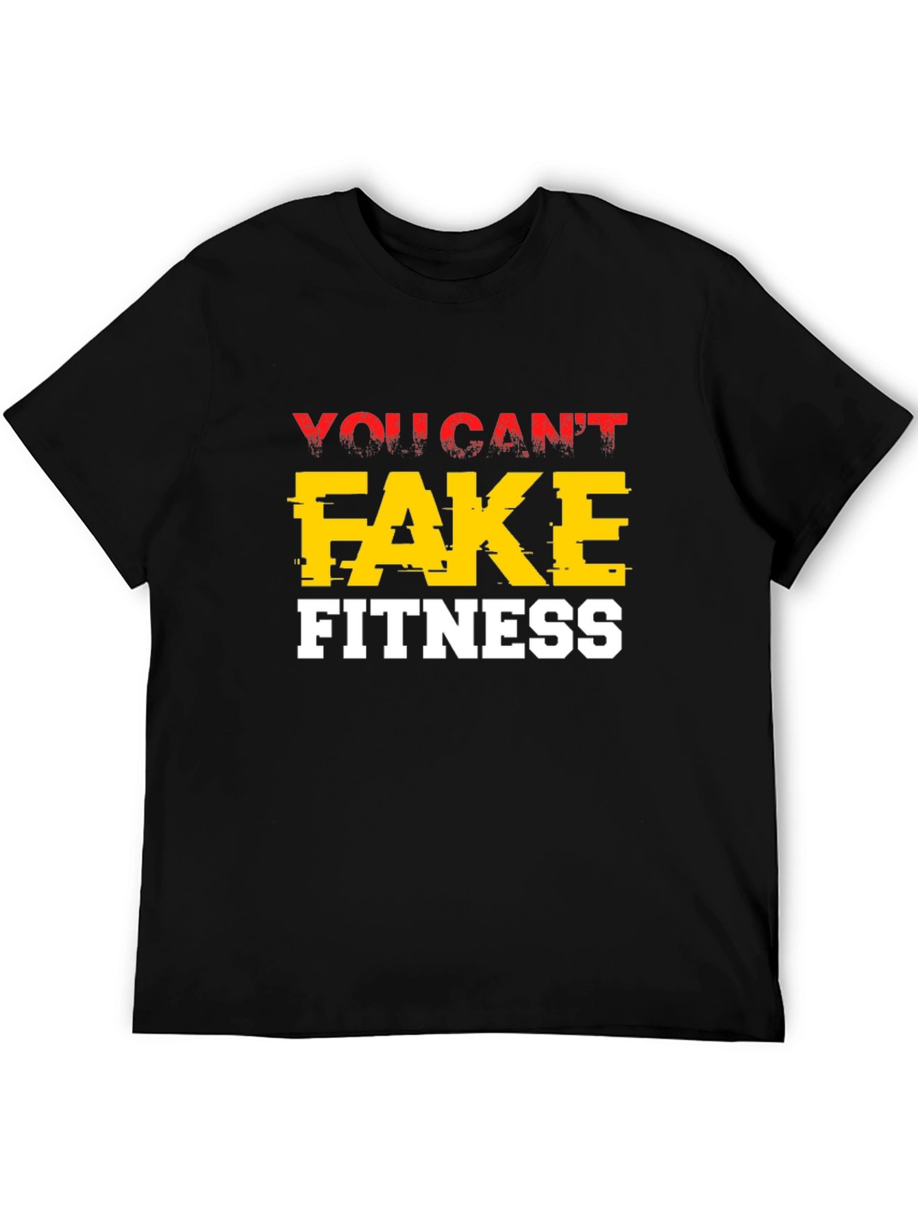 You Cant Fake Fitness Graphic Tee