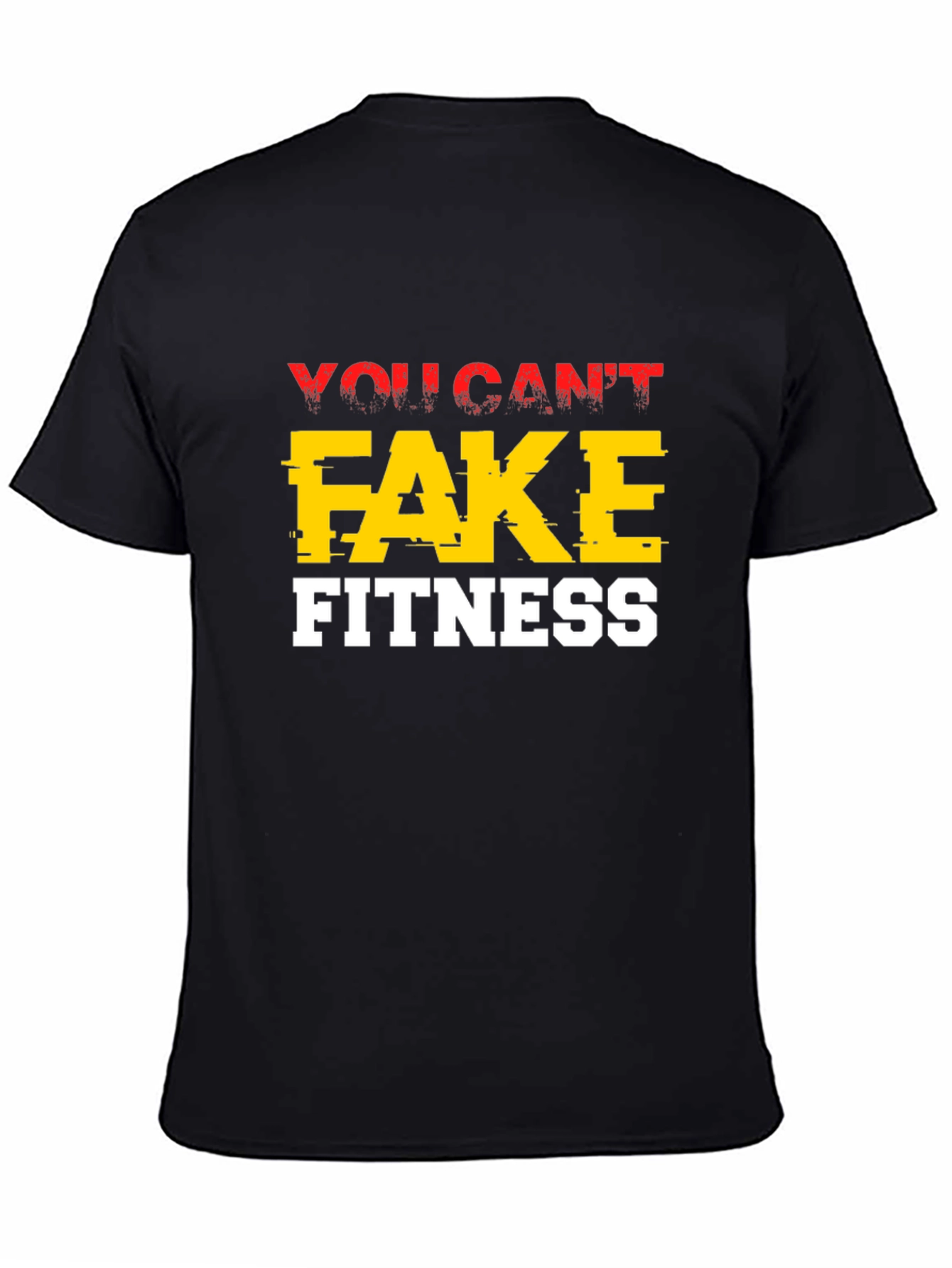You Cant Fake Fitness Graphic Tee
