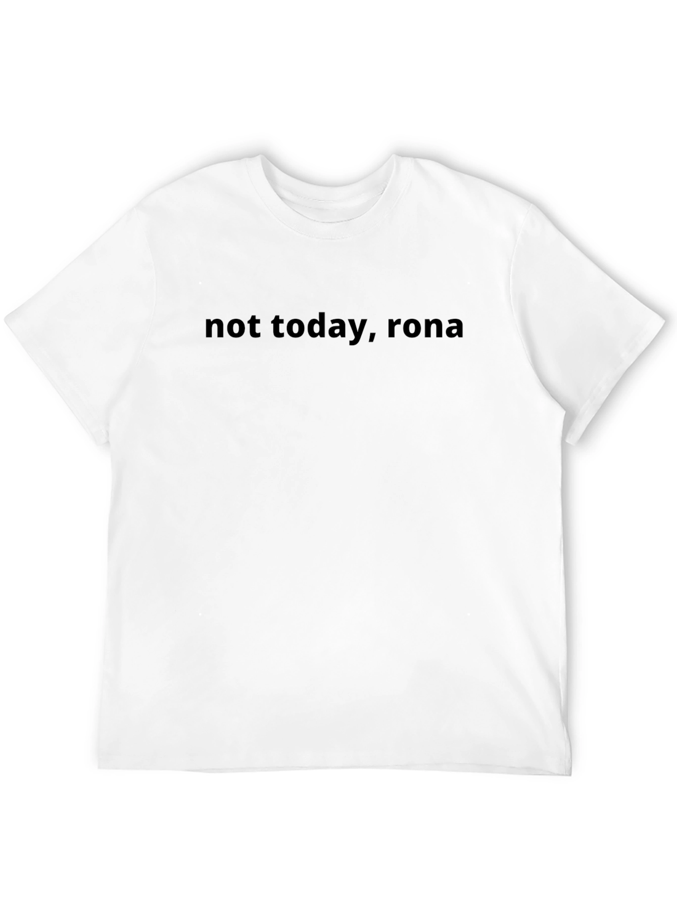 Not Today Rona - Black T-Shirt