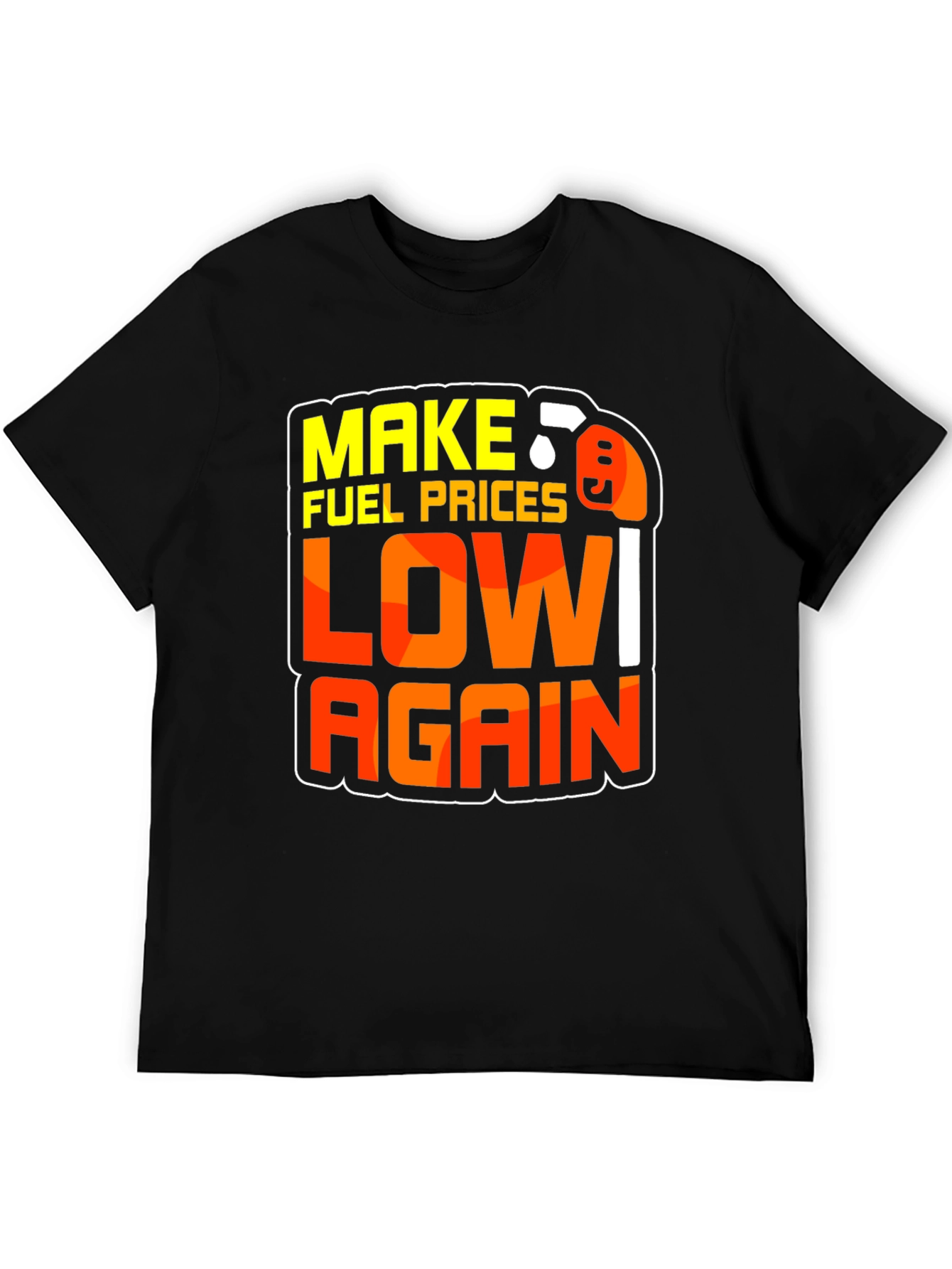 Make Fuel Prices Low Again Black Graphic T-Shirt
