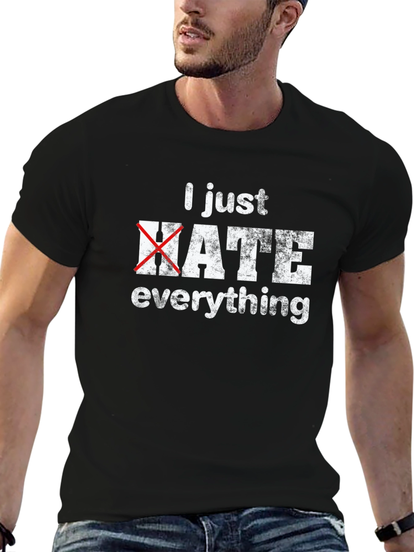 I Just Hate Everything Funny Graphic T-Shirt