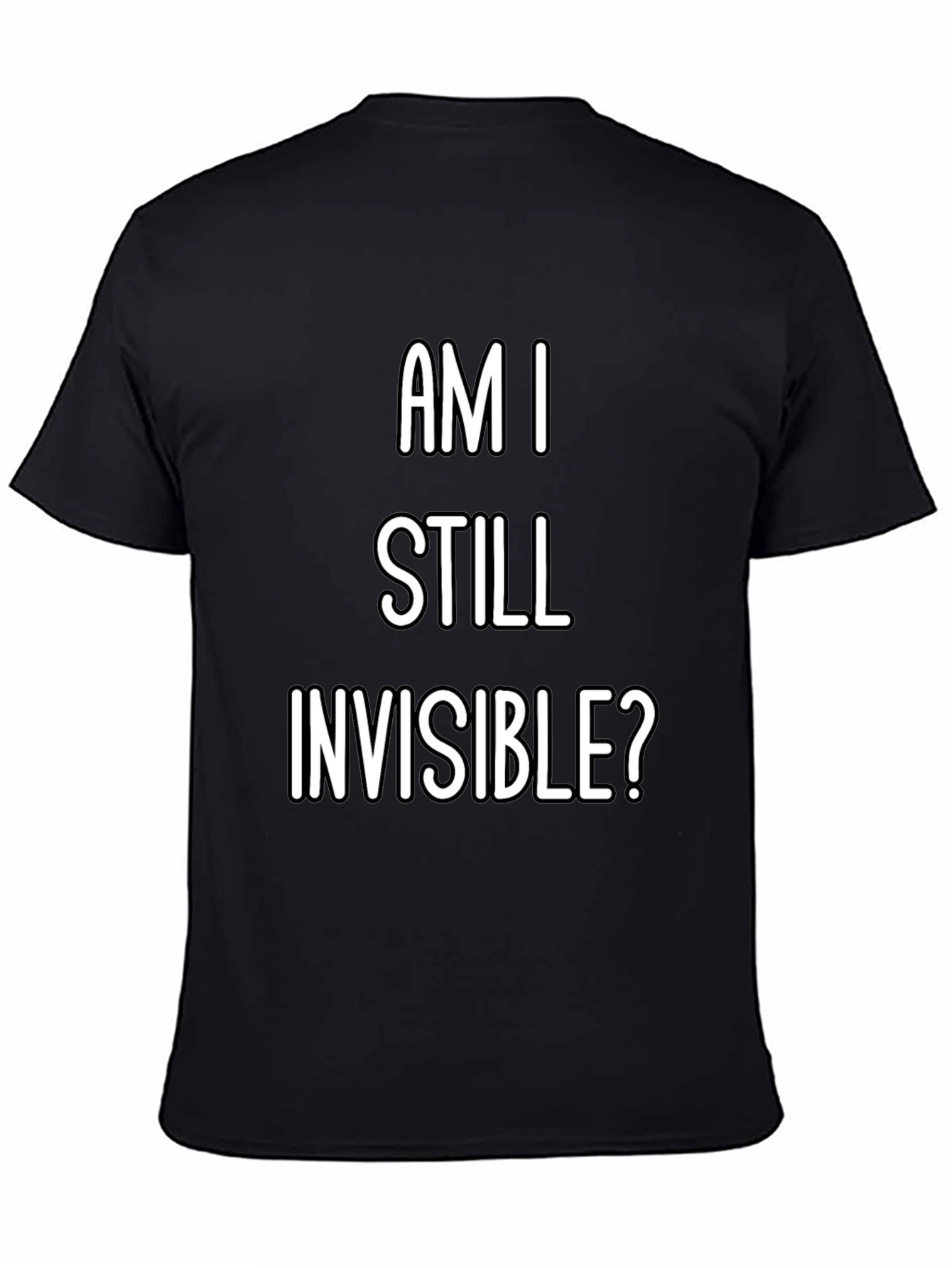 Am I Still Invisible? Graphic Tee - Black
