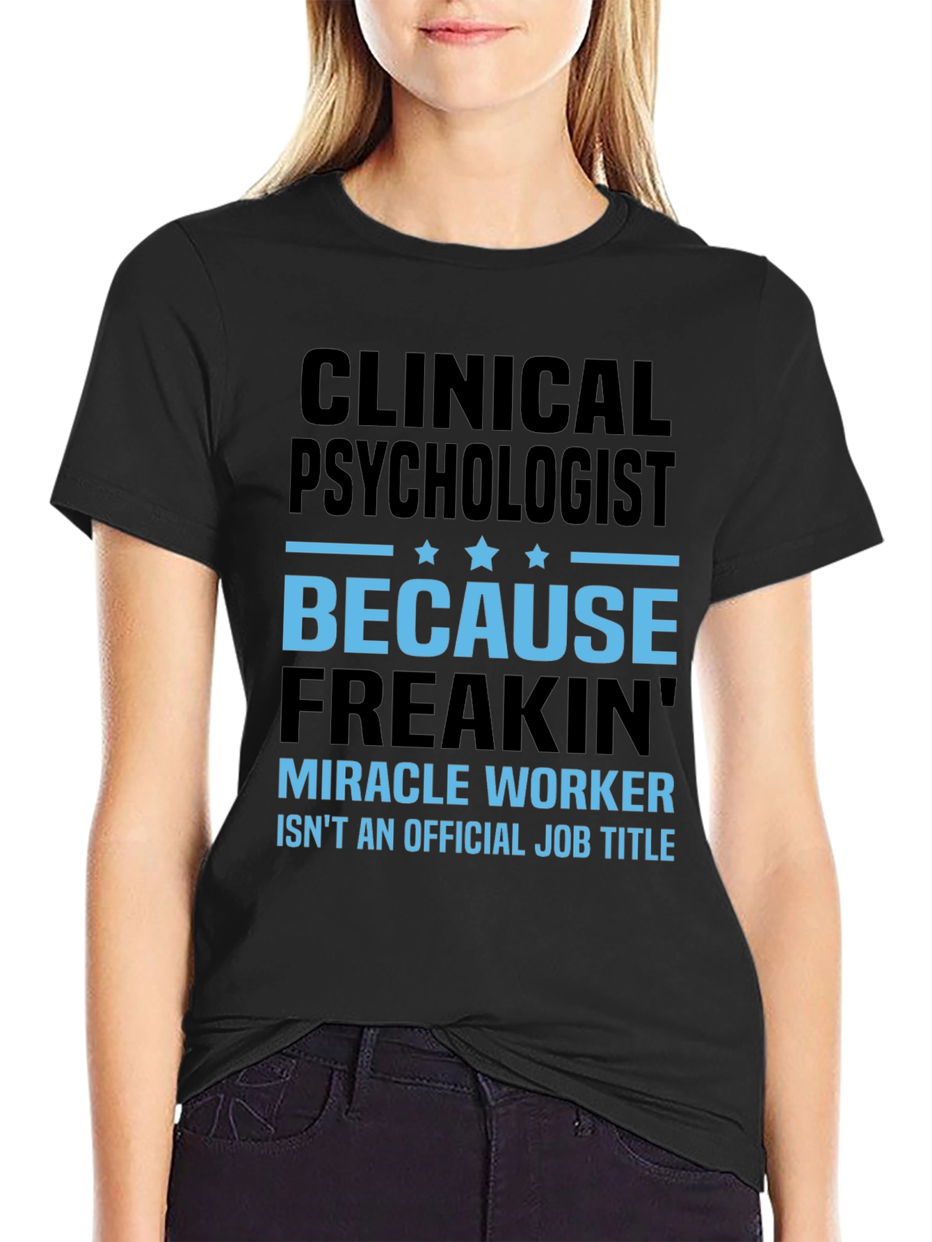 Clinical Psychologist T-Shirt - Miracle Worker Tee