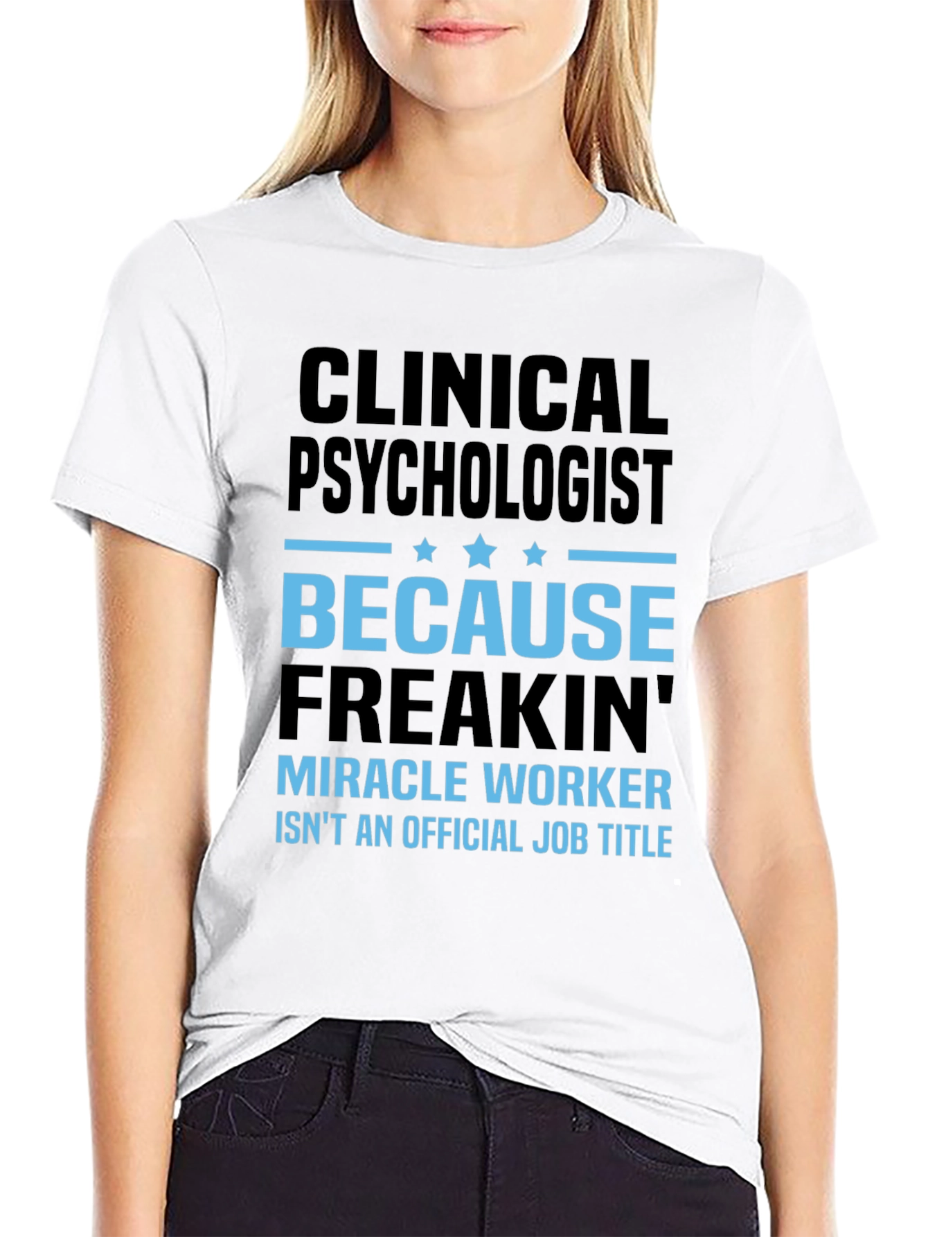 Clinical Psychologist T-Shirt - Miracle Worker Tee