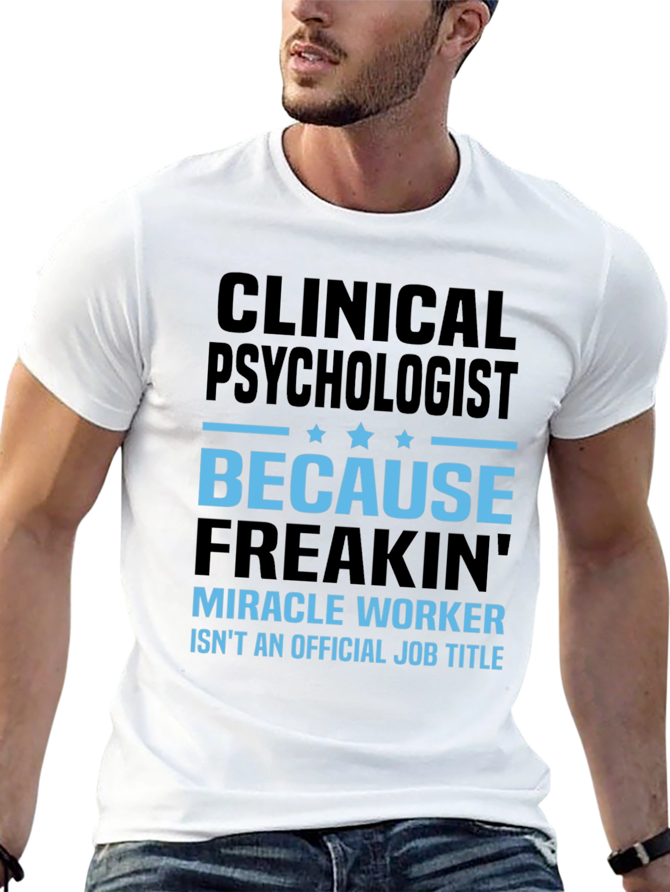 Clinical Psychologist T-Shirt - Miracle Worker Tee