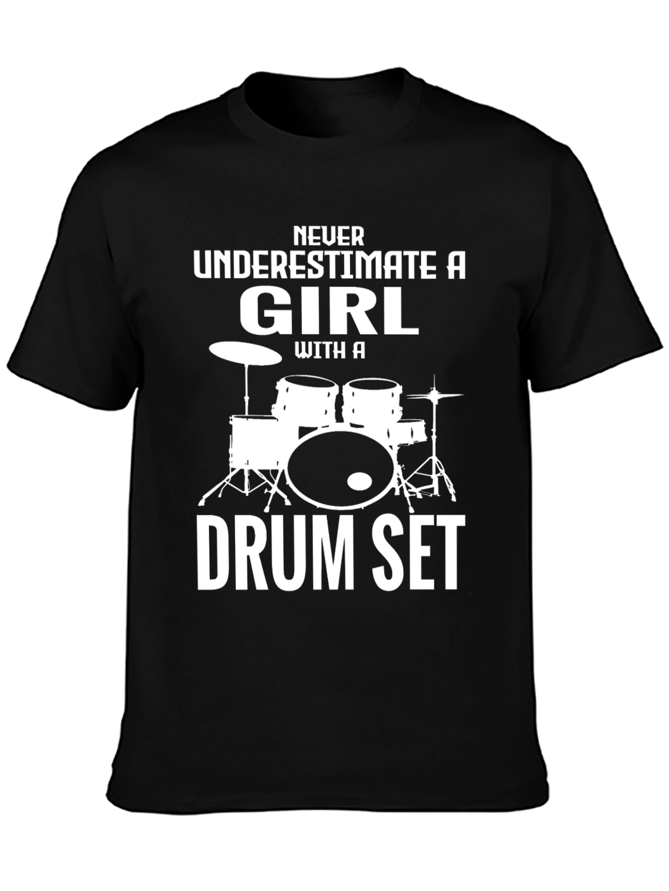 Girl Drummer T-Shirt - Never Underestimate