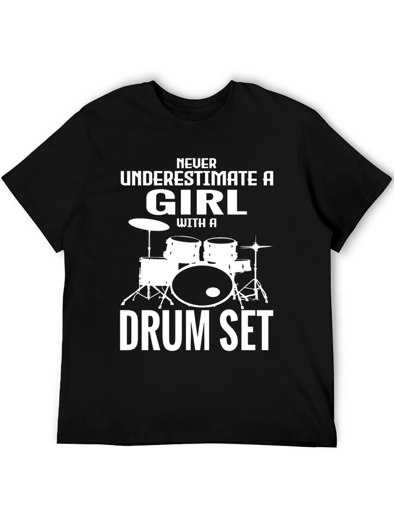 Girl Drummer T-Shirt - Never Underestimate