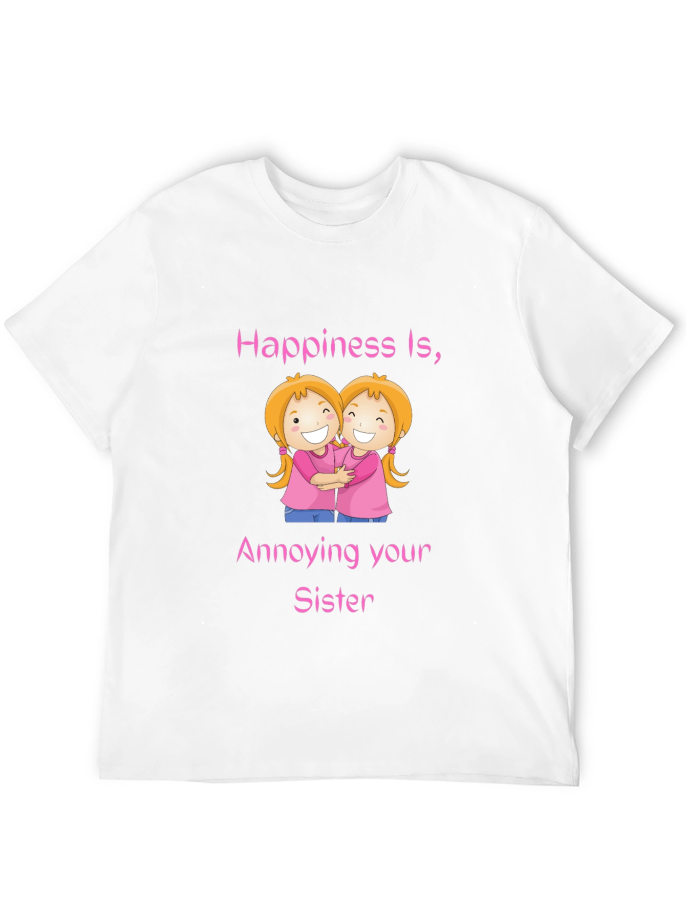 Happiness Is Annoying Your Sister T-Shirt