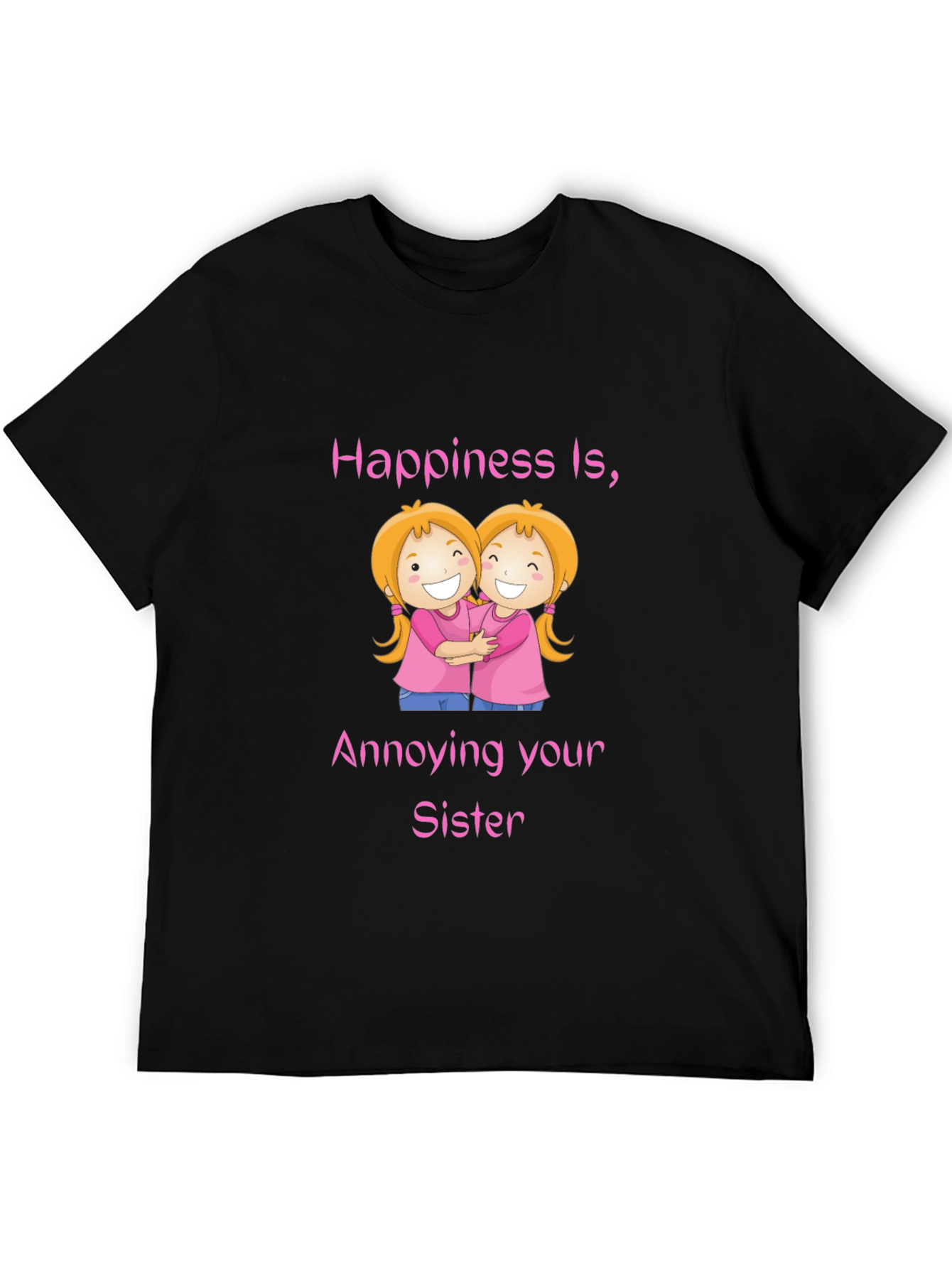 Happiness Is Annoying Your Sister T-Shirt