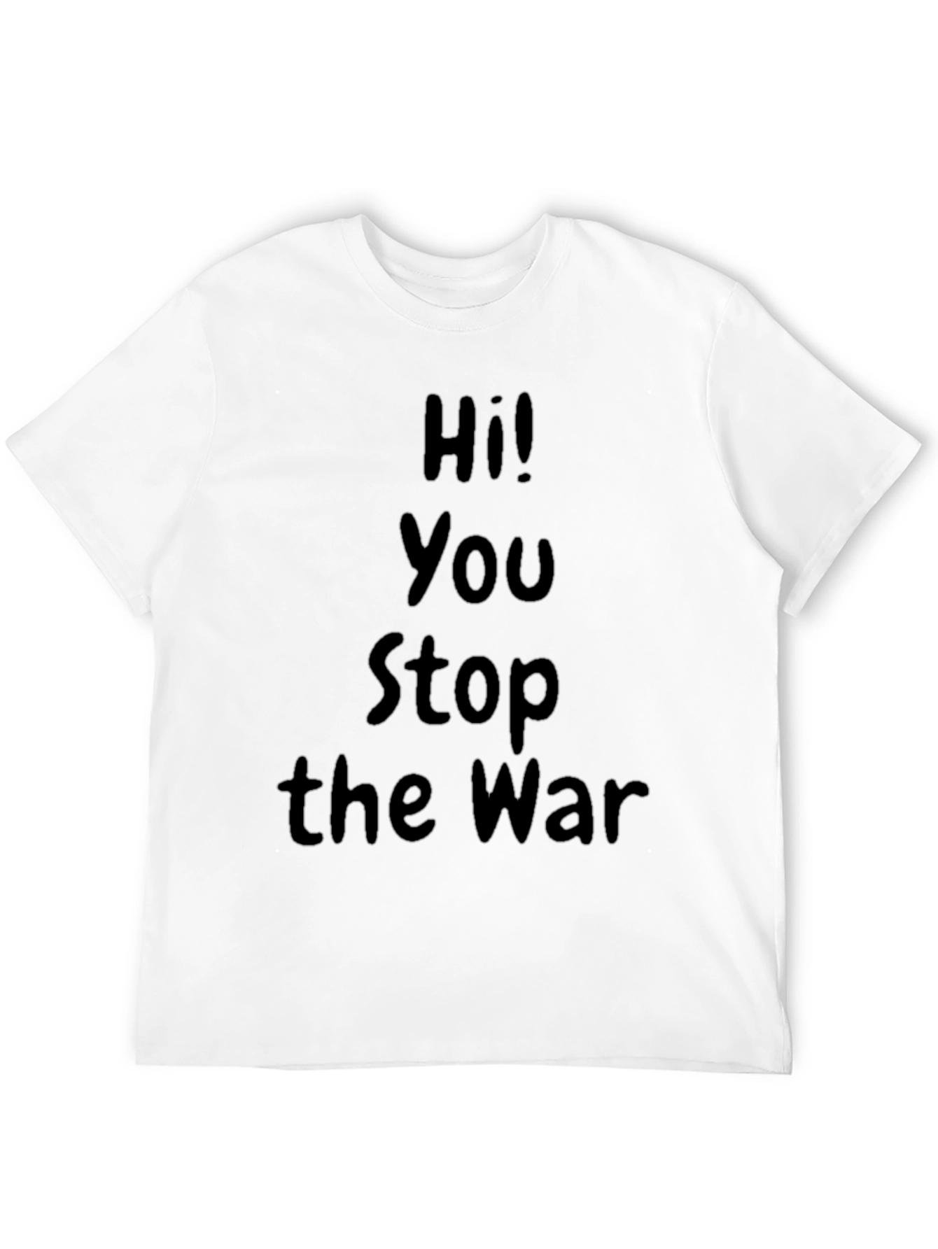 Black Hi! You Stop the War Graphic T-Shirt