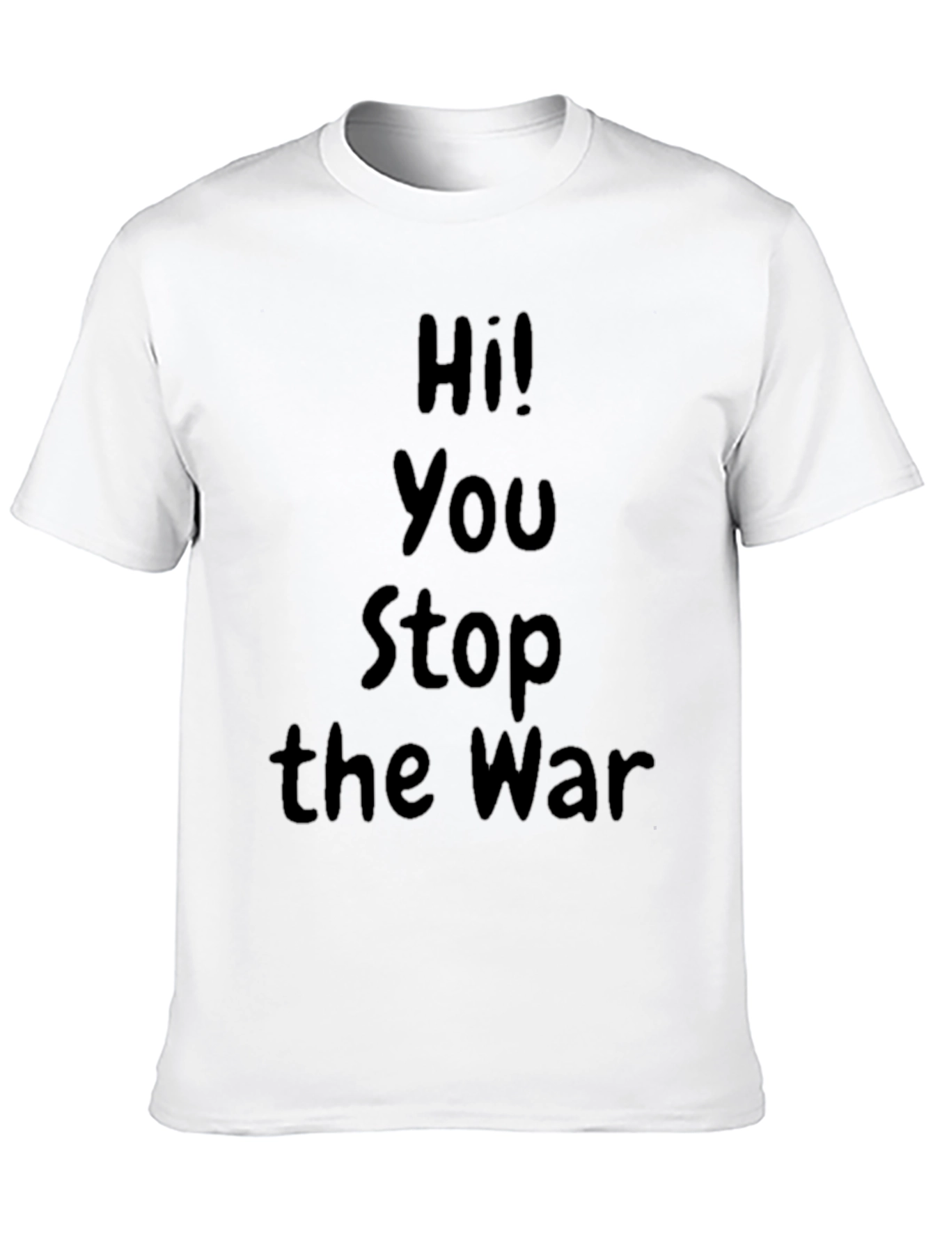 Black Hi! You Stop the War Graphic T-Shirt