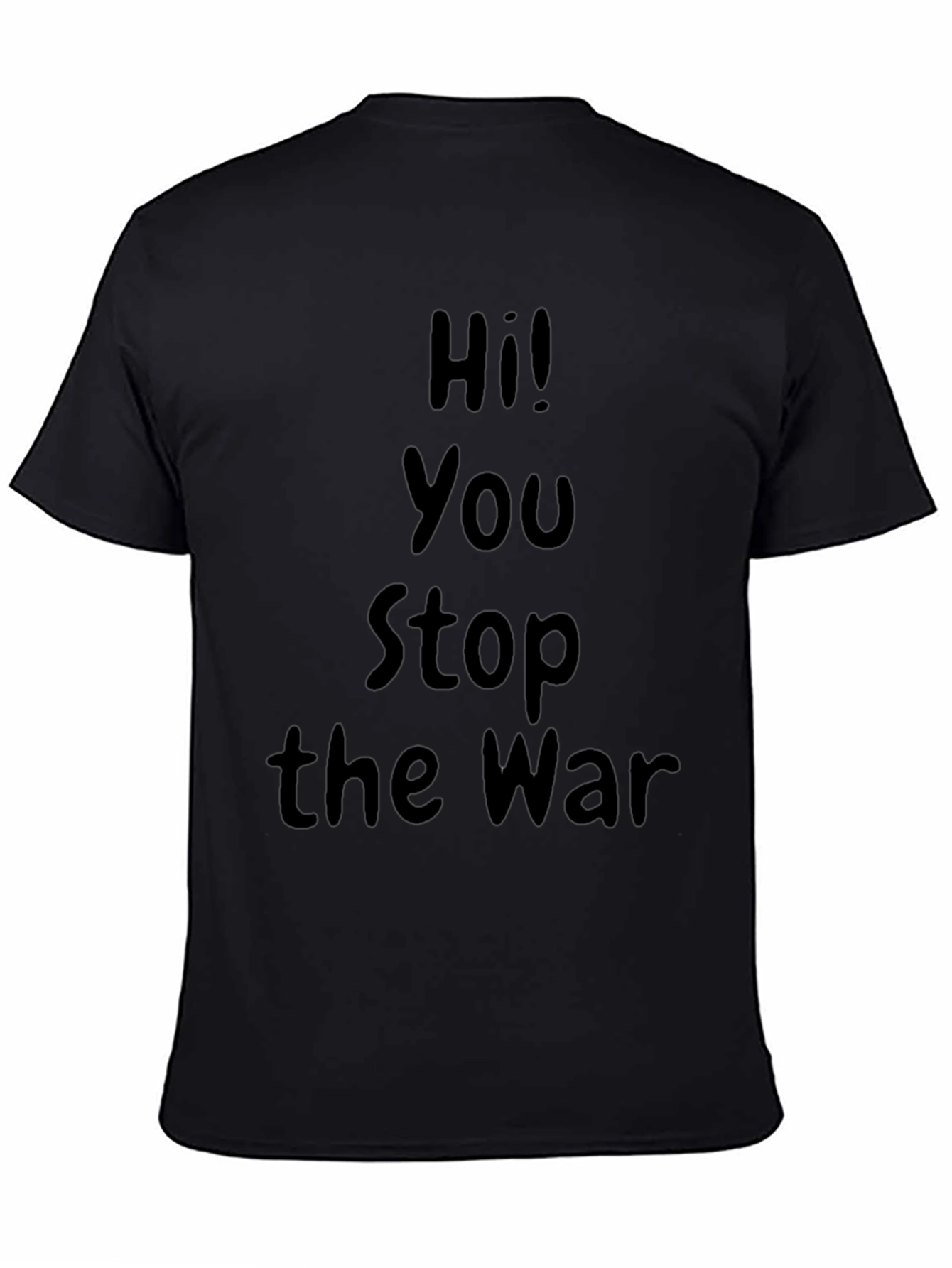 Black Hi! You Stop the War Graphic T-Shirt