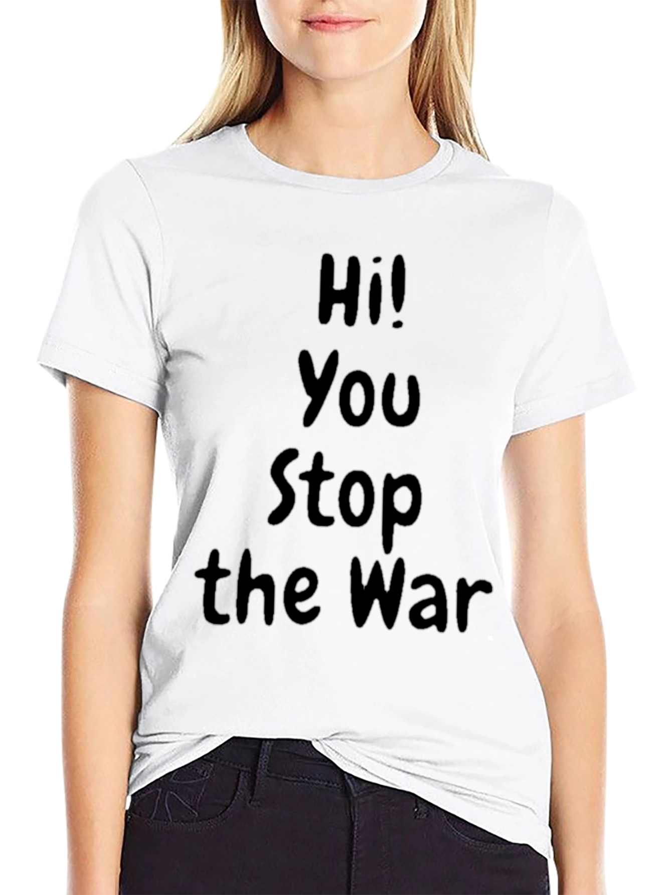 Black Hi! You Stop the War Graphic T-Shirt