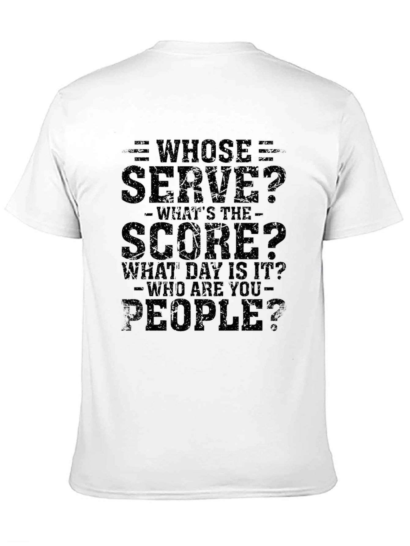 Whose Serve Funny T-Shirt