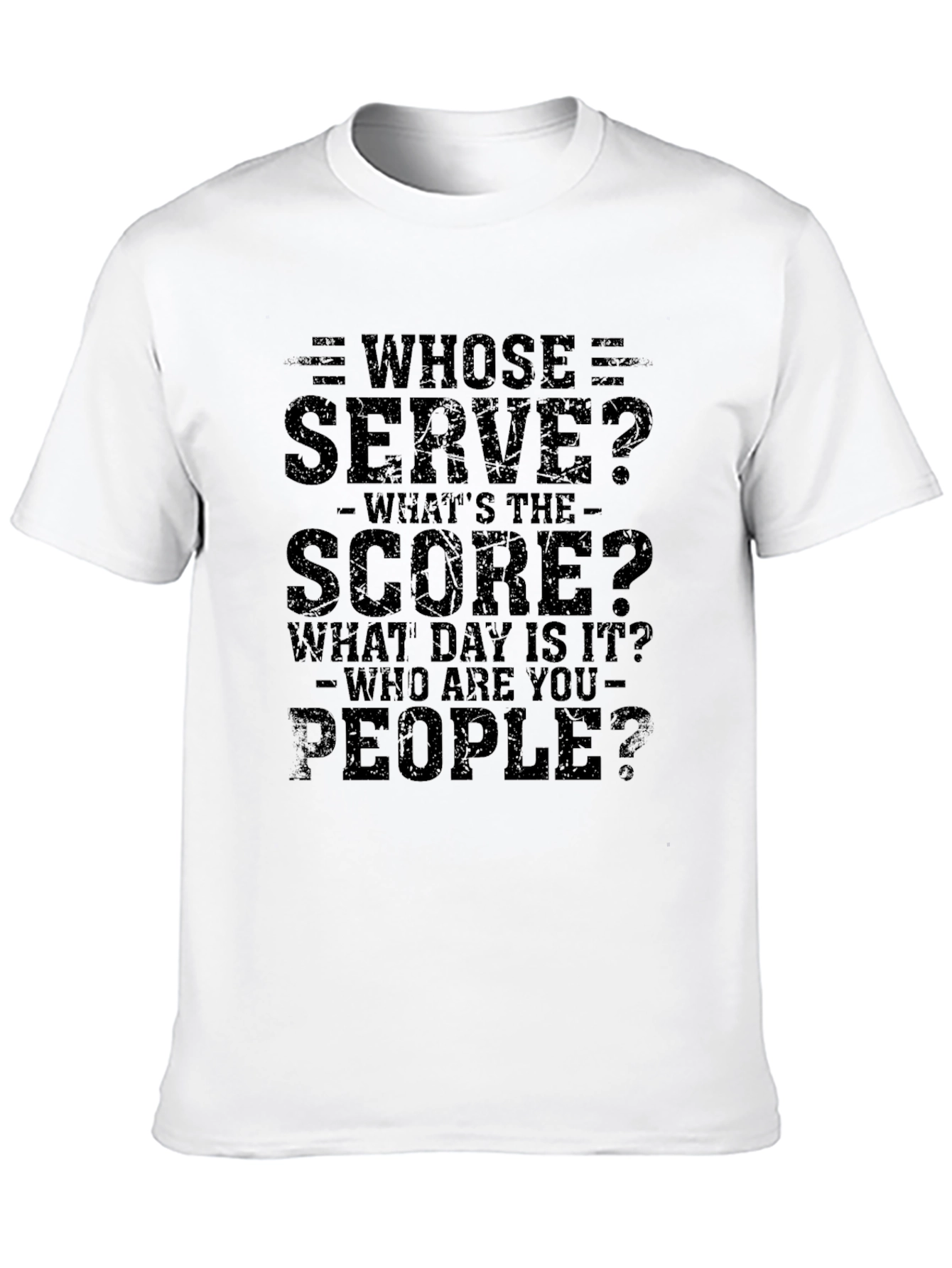 Whose Serve Funny T-Shirt