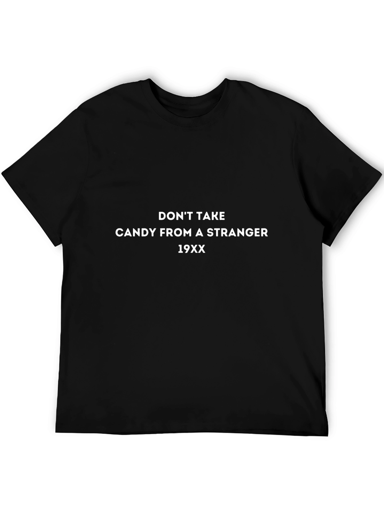 Dont Take Candy From a Stranger T-Shirt