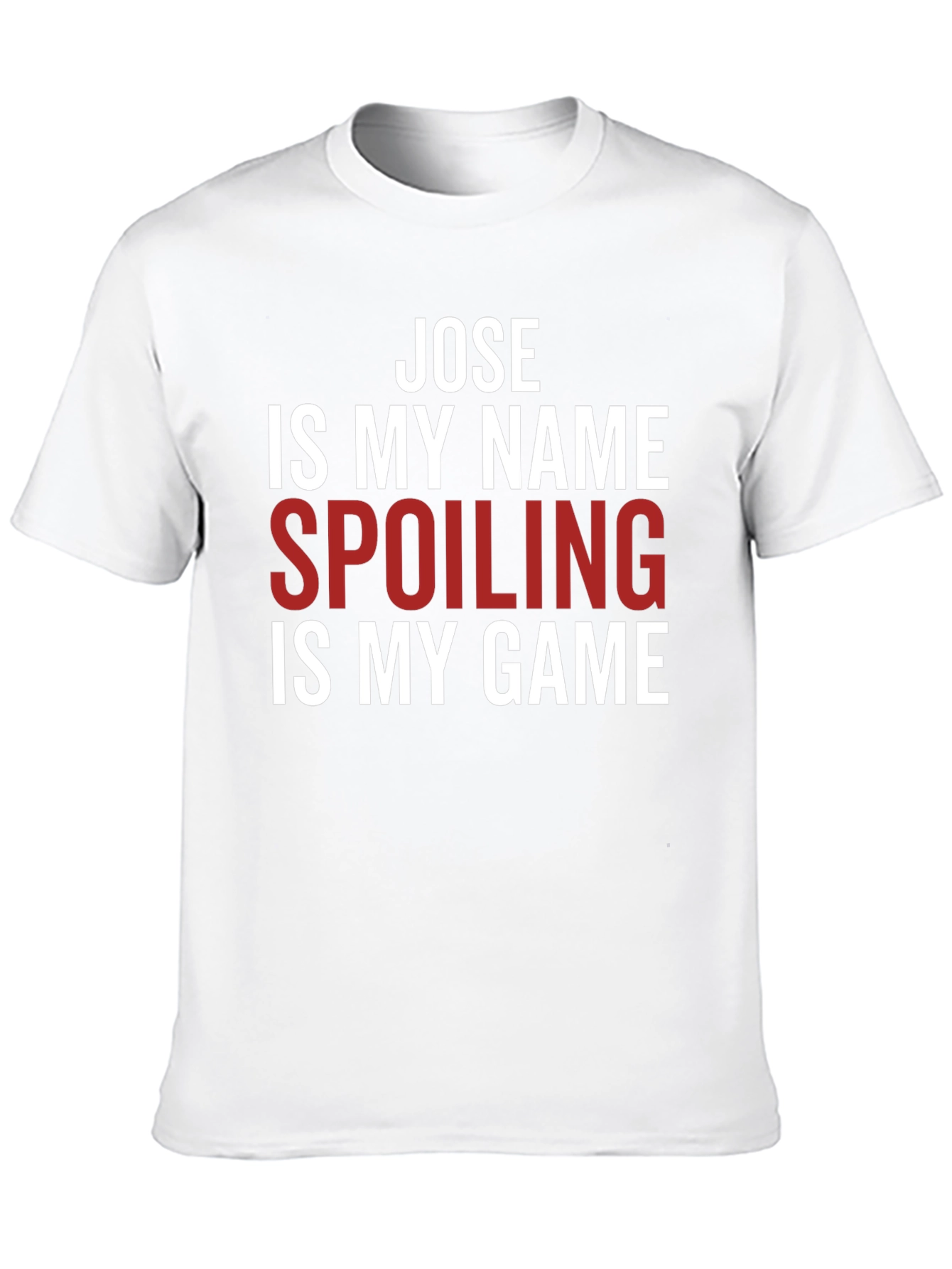 Jose Spoiling is My Game T-Shirt
