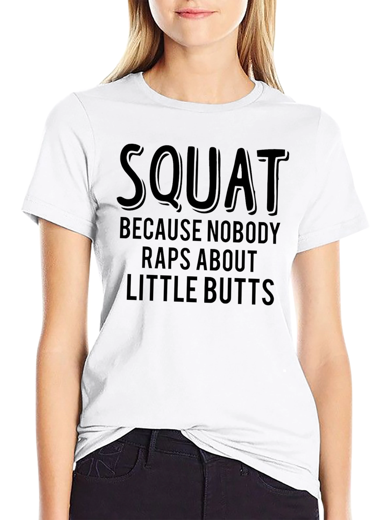 Squat Humor T-Shirt - Raps About Little Butts