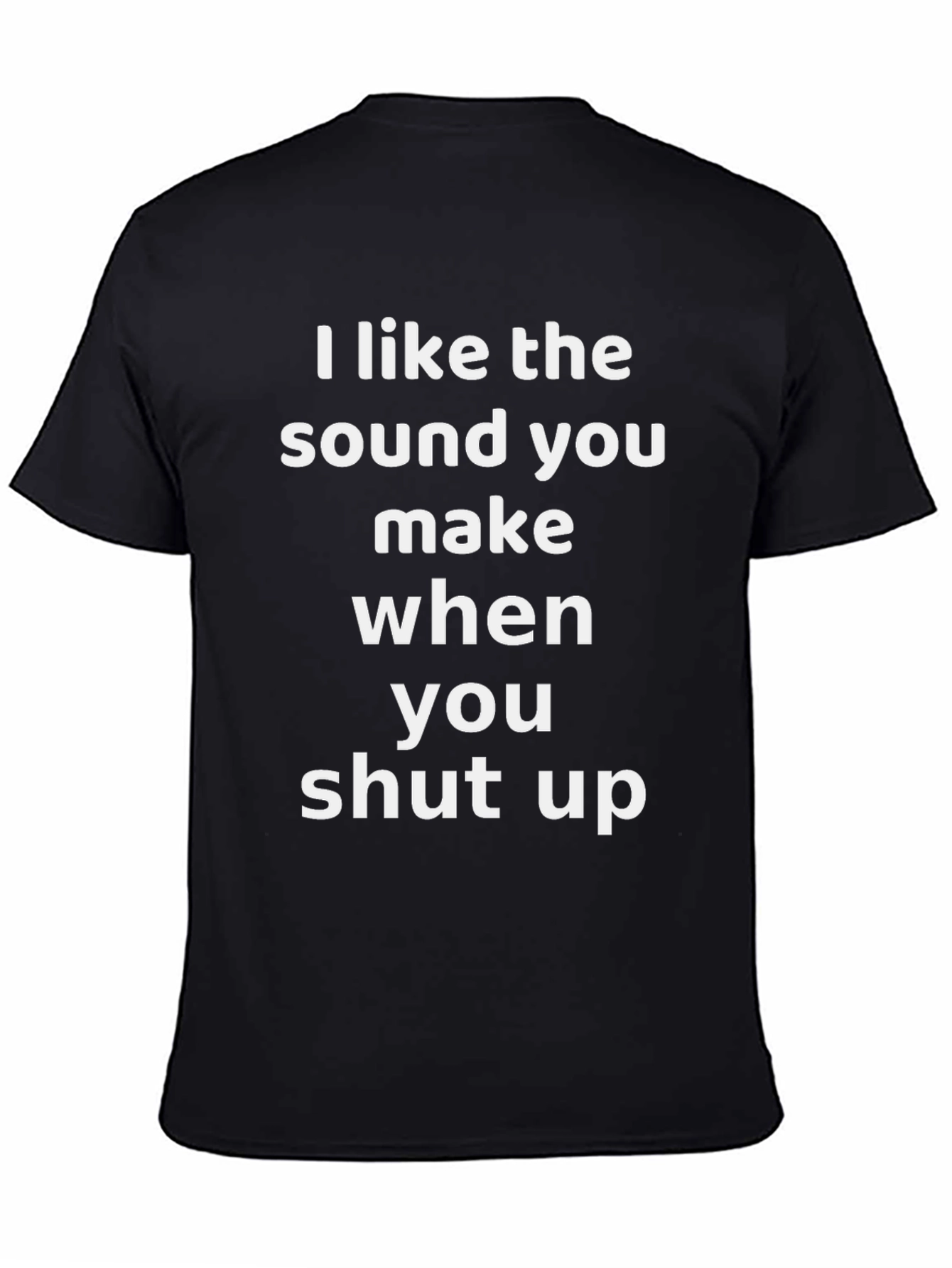 Funny Sarcastic Graphic T-Shirt - Shut Up