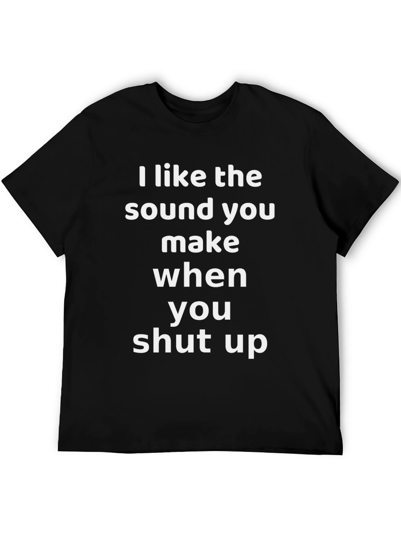 Funny Sarcastic Graphic T-Shirt - Shut Up