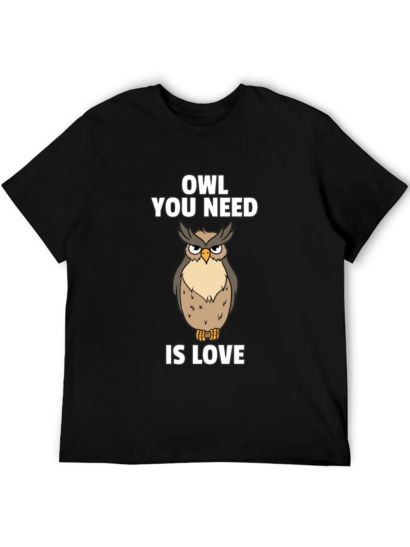 Owl You Need Is Love T-Shirt Funny Bird Tee