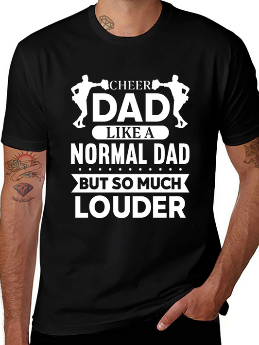 Cheer Dad T-Shirt: Louder Than a Normal Dad!