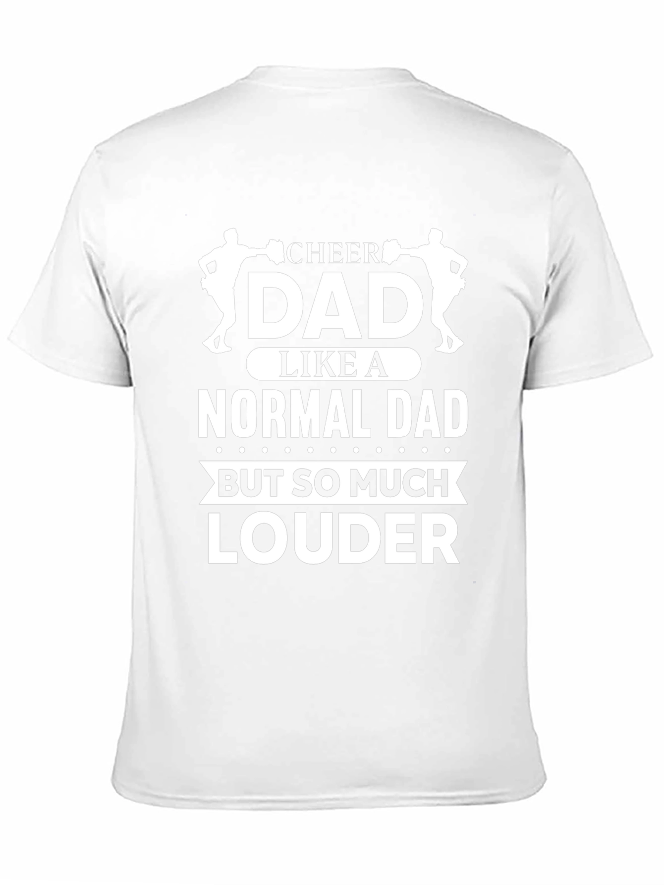 Cheer Dad T-Shirt: Louder Than a Normal Dad!