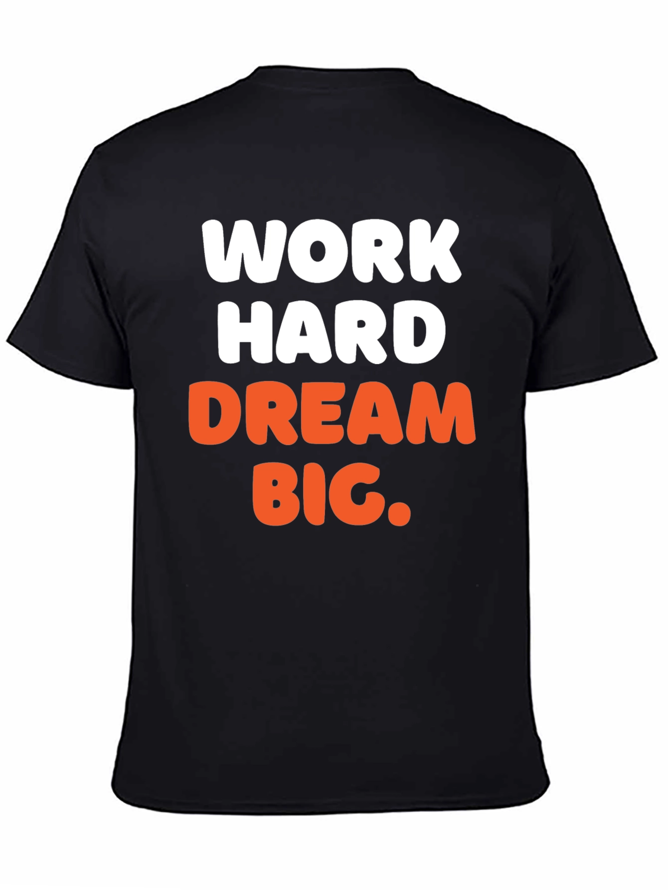 Work Hard Dream Big Graphic T-Shirt