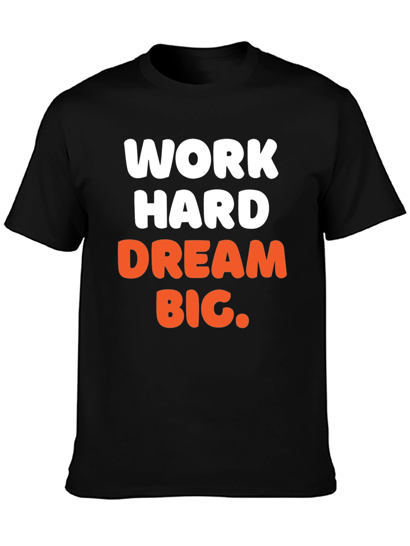 Work Hard Dream Big Graphic T-Shirt