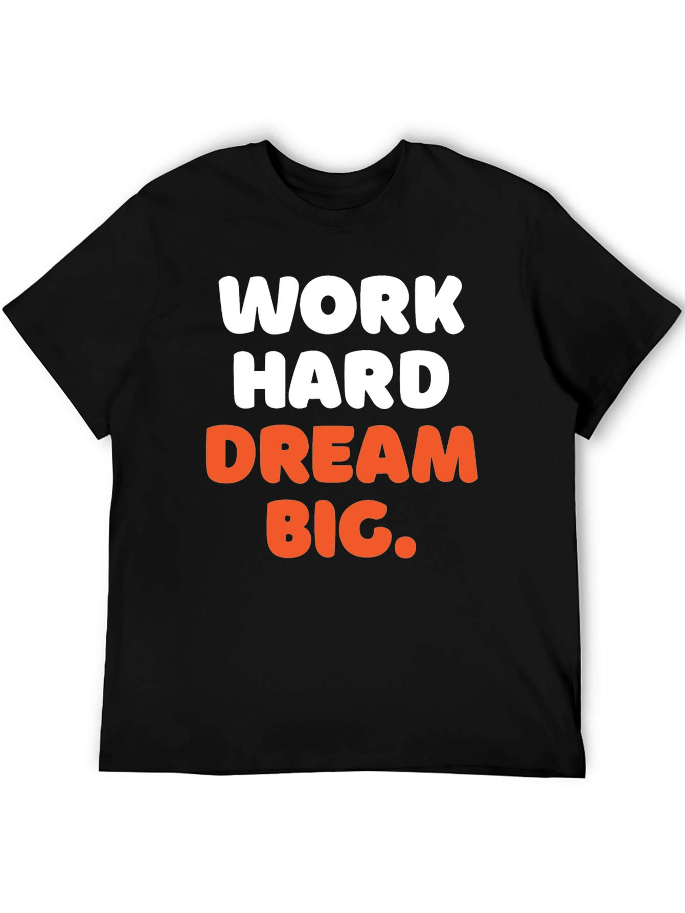 Work Hard Dream Big Graphic T-Shirt