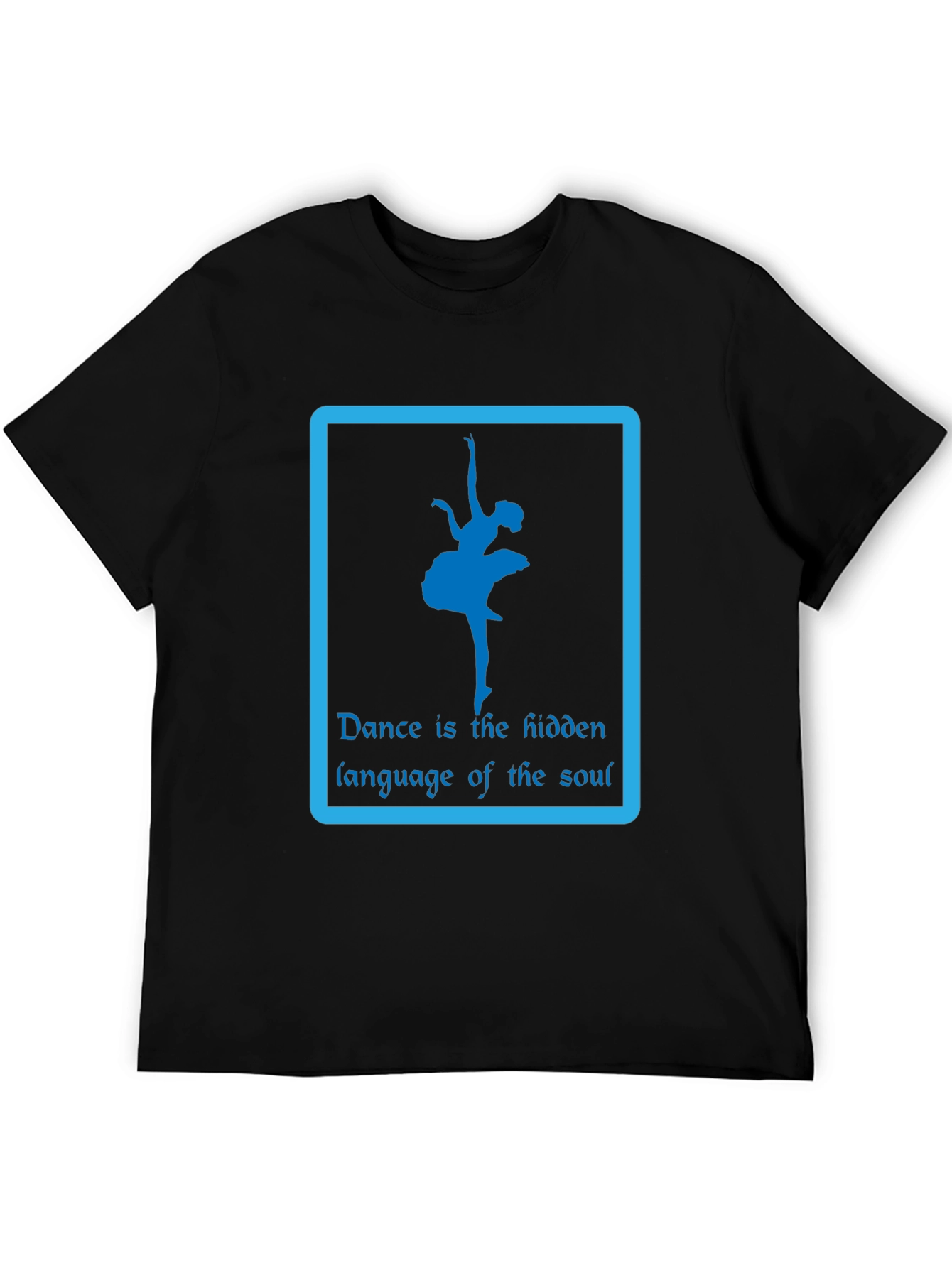Dance is the Hidden Language T-Shirt
